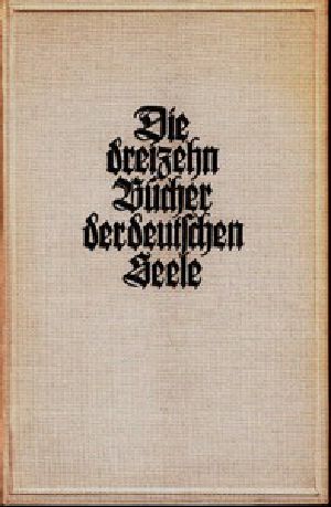 [Gutenberg 53856] • Die dreizehn Bücher der deutschen Seele